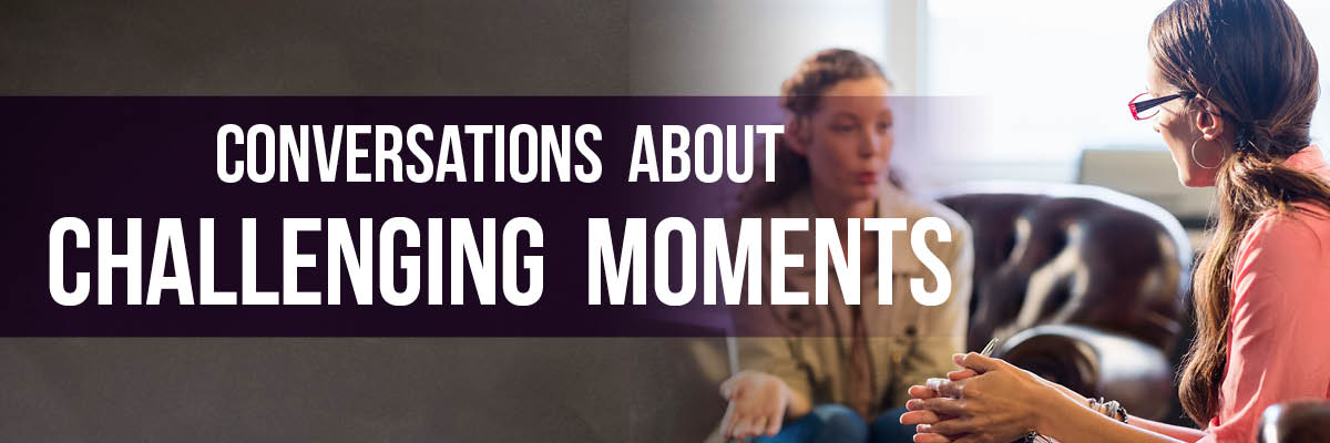 Header image with people talking text "Conversations about Challenging Moments