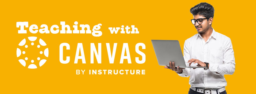CEETL's Teaching with Canvas with a person holding a laptop on a yellow background